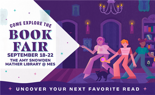 Come Explore the Book Fair, September 18-22 at the Amy Snowden Mather Library at MES. Uncover your next favorite read!